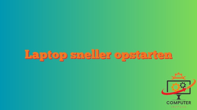 Laptop sneller opstarten